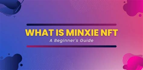 what is a minxie nft
